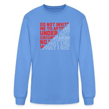 Do Not Invite Me EDM Electronic Music - Men's Long Sleeve T-Shirt - carolina blue - Front