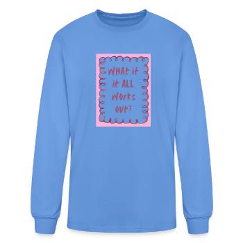 What If It All Works Out? Hope Rise Bloom - Men's Long Sleeve T-Shirt - carolina blue - Front