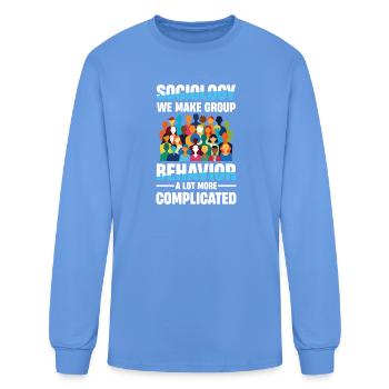  Sociology We Make Group Behavior A Lot More - Men's Long Sleeve T-Shirt - carolina blue - Front