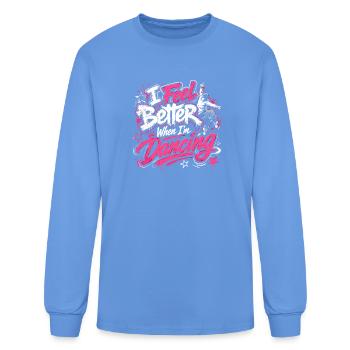 I Feel Better When Im Dancing Dance Lover Movement - Men's Long Sleeve T-Shirt - carolina blue - Front