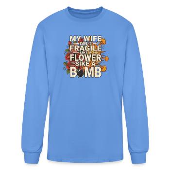 My Wife Isn't Like A Flower She's Like A Bomb - Men's Long Sleeve T-Shirt - carolina blue - Front