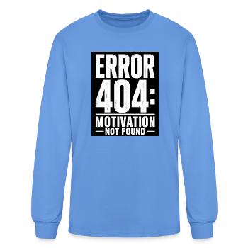 Error 404 Motivation Not Found - Men's Long Sleeve T-Shirt - carolina blue - Front