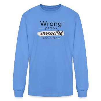 wrong person unexpected side effects - Men's Long Sleeve T-Shirt - carolina blue - Front
