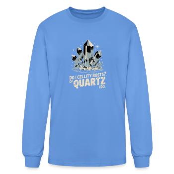  Do I Cellity Rosts Of Quartz I Do Funny Crystal - Men's Long Sleeve T-Shirt - carolina blue - Front