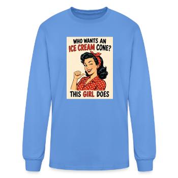 Who Wants an Ice Cream Cone? Funny Women's Shirt - Men's Long Sleeve T-Shirt - carolina blue - Front