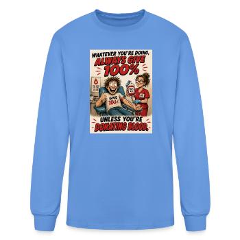 Always Give 100 Percent Funny Blood Donation Shirt - Men's Long Sleeve T-Shirt - carolina blue - Front