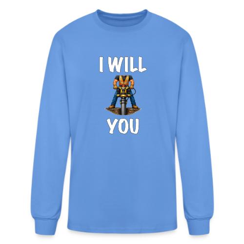 I WILL Pile Drive YOU - Men's Long Sleeve T-Shirt