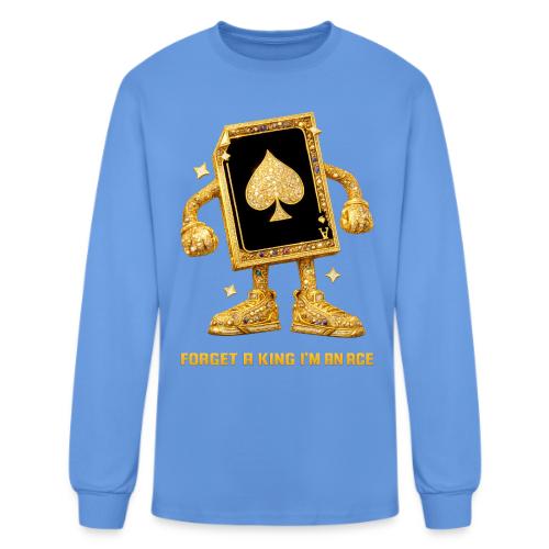 Forget A King I'm An Ace - Men's Long Sleeve T-Shirt