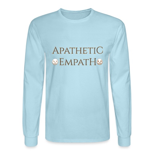 Apathetic Empath - Men's Long Sleeve T-Shirt