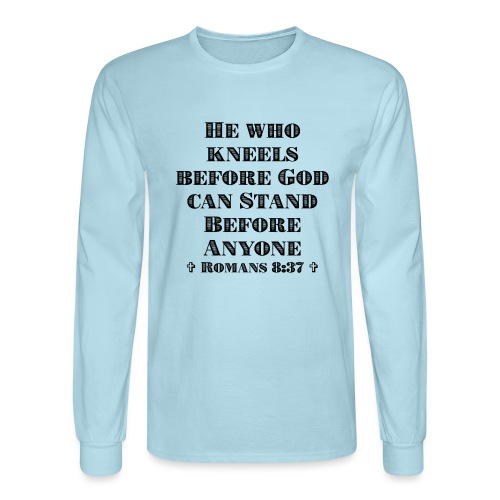 He who kneels - Romans 8:37 - Men's Long Sleeve T-Shirt