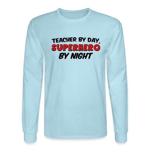 Teacher and Superhero - Men's Long Sleeve T-Shirt
