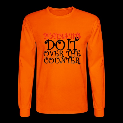 Pharmacists do it over the counter - Men's Long Sleeve T-Shirt