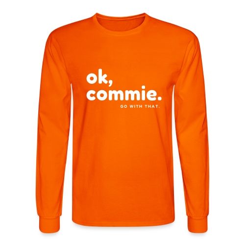 Ok, Commie (White Lettering) - Men's Long Sleeve T-Shirt