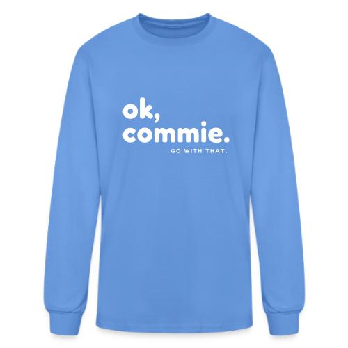 Ok, Commie (White Lettering) - Men's Long Sleeve T-Shirt