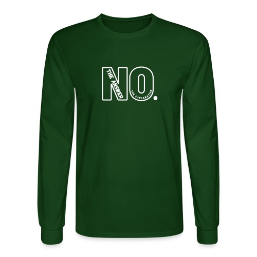 No - The Explanation, The Answer - Men's Long Sleeve T-Shirt