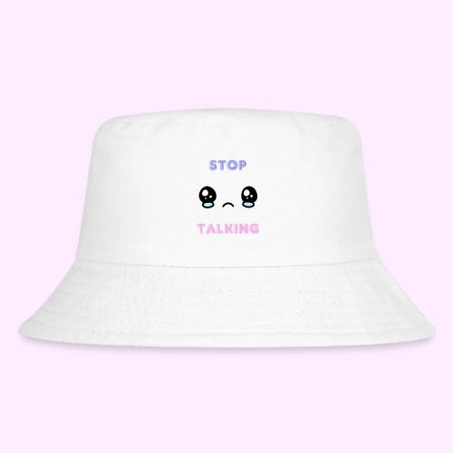 Stop Talking - Kid's Bucket Hat