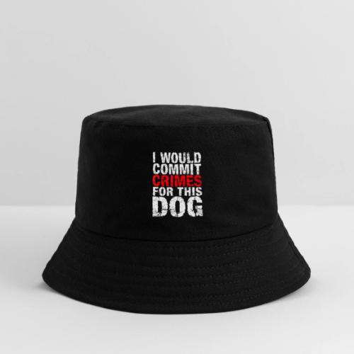 Id Commit Crimes for This Dog Funny Tee - Kid's Bucket Hat
