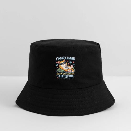 I Work Hard So My Cat Can Have a Better Life - Kid's Bucket Hat