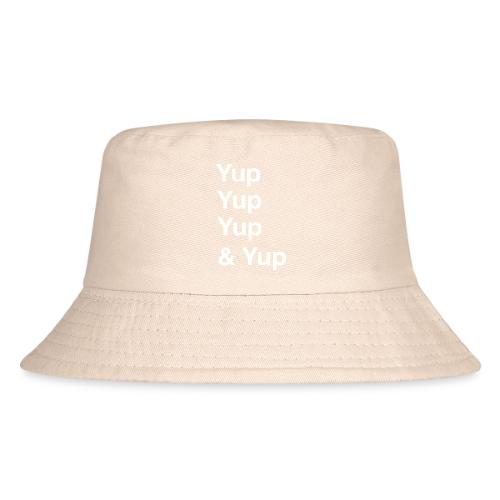 Yup, Yup, Yup & Yup - Kid's Bucket Hat