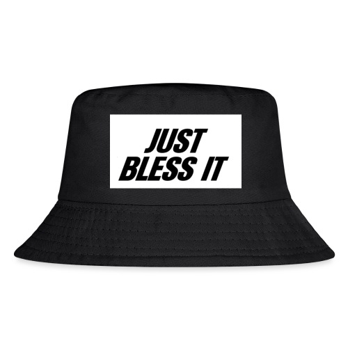 JUST BLESS IT - Kid's Bucket Hat