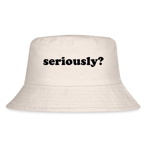 SERIOUSLY - Kid's Bucket Hat
