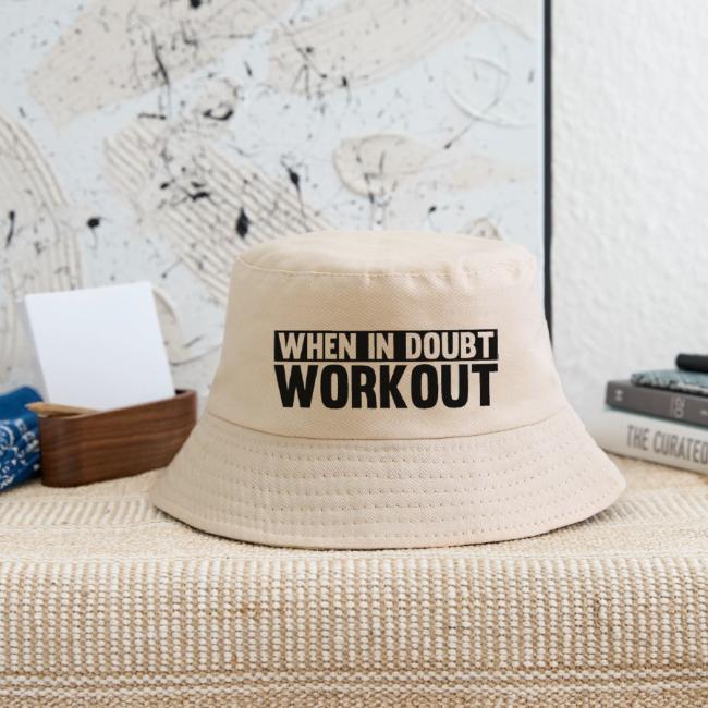 When in Doubt. Workout
