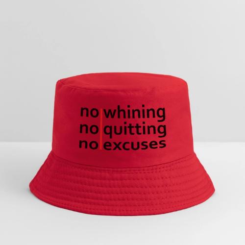 No Whining | No Quitting | No Excuses - Kid's Bucket Hat