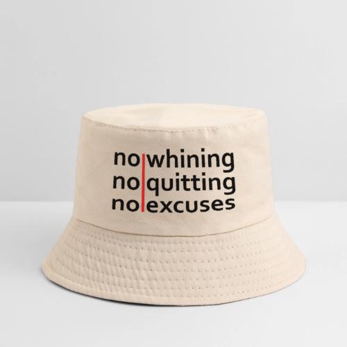 No Whining | No Quitting | No Excuses - Kid's Bucket Hat