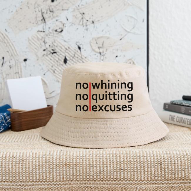 No Whining | No Quitting | No Excuses