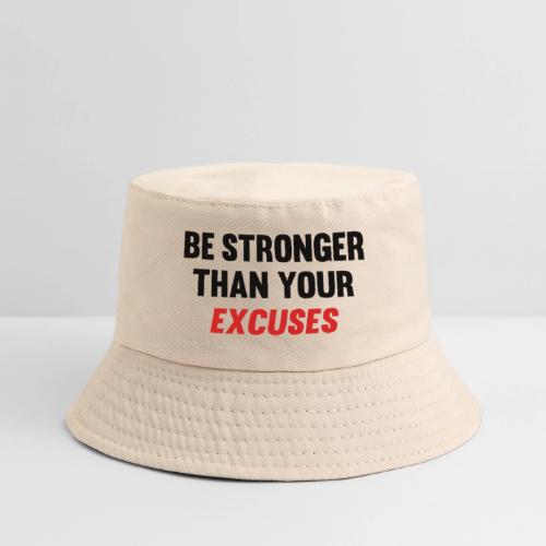 Be Stronger Than Your Excuses - Kid's Bucket Hat