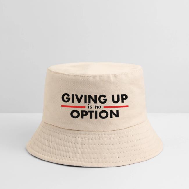 Giving Up is no Option