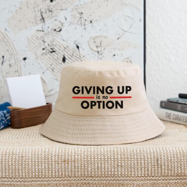 Giving Up is no Option