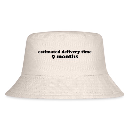 Estimate Delivery Time 9 Months Pregnancy Quote - Kid's Bucket Hat