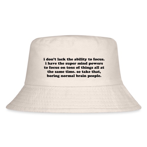ADHD super mind powers quote. Funny ADD humor - Kid's Bucket Hat