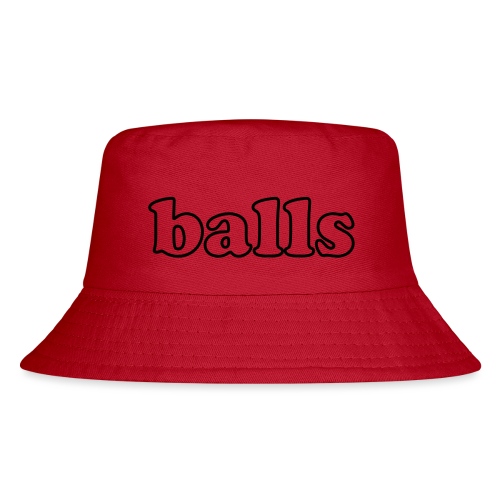 Balls Funny Adult Humor Quote - Kid's Bucket Hat