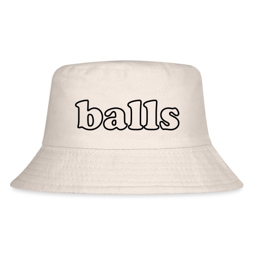 Balls Funny Adult Humor Quote - Kid's Bucket Hat