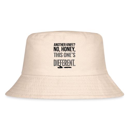 Another Knife? No Honey This One's Different - Kid's Bucket Hat