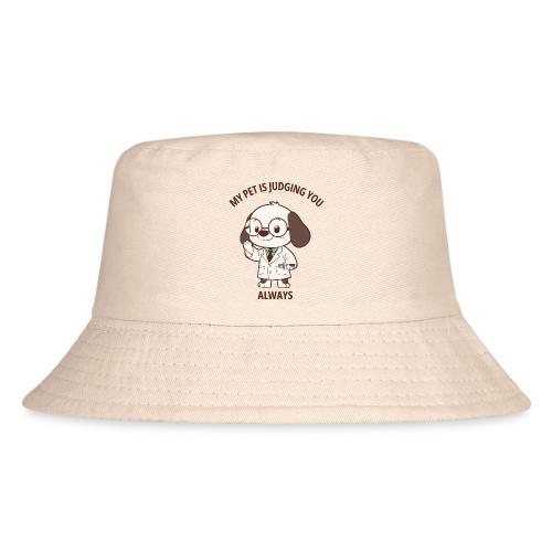 My Pet Is Judging You Always T-Shirt | Sarcastic C - Kid's Bucket Hat