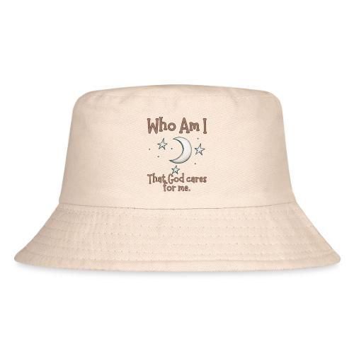 Who Am I that God cares for me - Kid's Bucket Hat