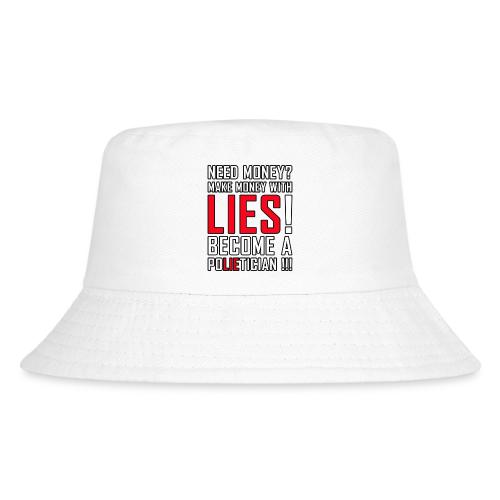 Lies Pay: Become a PoLIEtician Satire - Kid's Bucket Hat