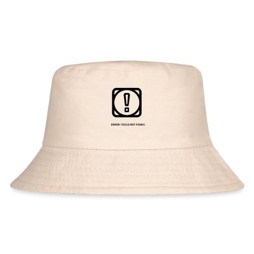 ERROR: FOCUS NOT FOUND T-Shirt | Funny Remote Work - Kid's Bucket Hat