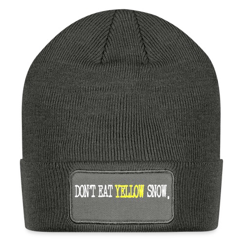 Don't Eat Yellow Snow - Patch Beanie