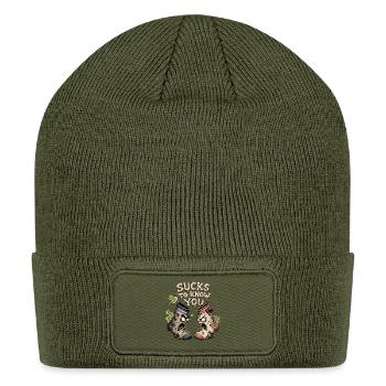 Sucks to Know You - Funny Dirty Socks Humor Shirt - Patch Beanie - olive - Front