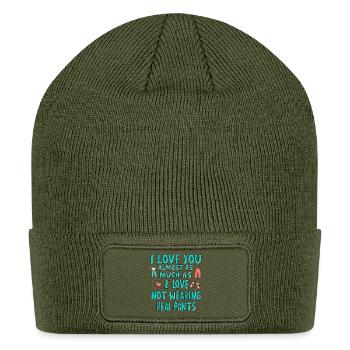 I Love Not Wearing Real Pants - Patch Beanie - olive - Front