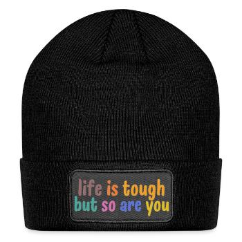 Life is tough but so are you - Patch Beanie - black - Front