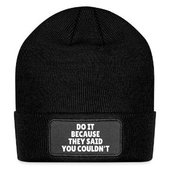 Do It Because They Said You Couldn't - Patch Beanie - black - Front