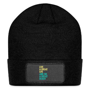 Live A Great Life And The A Great Death - Patch Beanie - black - Front
