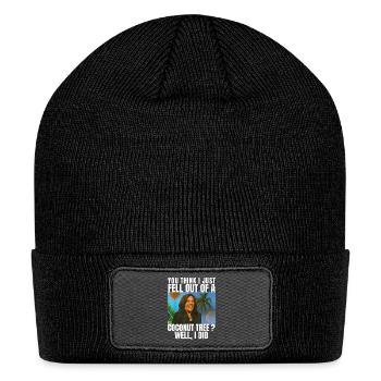 JUST FELL OUT OF A COCONUT TREE Funny Meme 2024 - Patch Beanie - black - Front