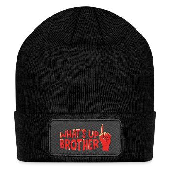 Whats Up Brother Funny Trendy Streamer - Patch Beanie - black - Front