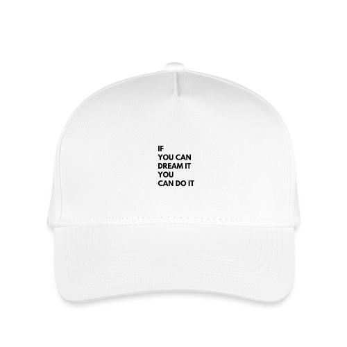 If You Can Dream It You Can Do It - Kid's Baseball Cap